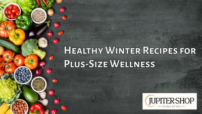 Healthy Winter Recipes: Nutritious and Delicious Meals for Plus-Size Wellness